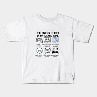 things i do in my spare time games Kids T-Shirt